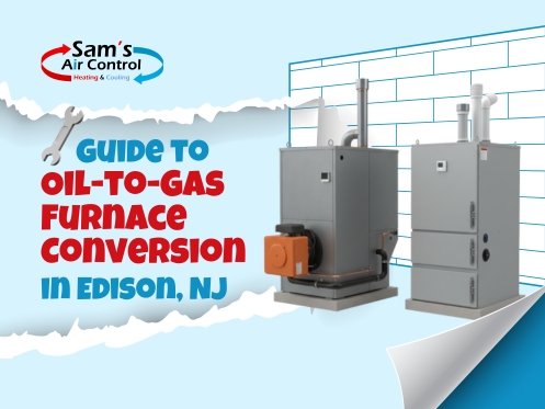 Two furnaces with a wrench icon and text: Guide to Oil-to-Gas Furnace Conversion in Edison, NJ, by Sam’s Air Control Heating & Cooling.